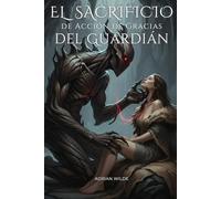 El Sacrificio de Acción de Gracias del Guardián (Romance oscuro de Adrian Wilde)