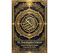 EL Sagrado Corán en Español y Árabe (Edición Bilingüe Completa) : El Corán en árabe y español con Tafsir y Traducción القرآن الكريم كامل مترجم باللغة ... HOLY QURAN in spanish and arabic(Al-Qur’an .