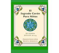 El Sagrado Corán Para Niños: Juz ‘Amma Español y Árabe Surahs 78-114