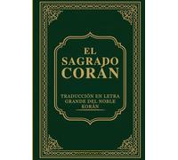 El Sagrado Corán: Traducción En Letra Grande Del Noble Korán