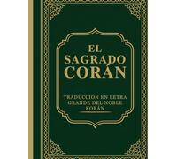 El Sagrado Corán: Traducción En Letra Grande Del Noble Korán