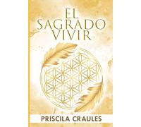 El Sagrado Vivir: Un recordatorio de la sanación del alma