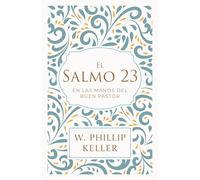 El Salmo 23: En Las Manos del Buen Pastor / A Shepherd Looks at Psalm 23: Discoveri Ng God's Love for You: En las manos del buen pastor / In the hands of the Good Shepherd
