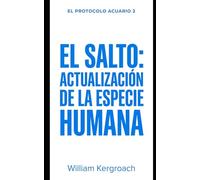 El salto: Actualización de la especie humana: 2 (EL PROTOCOLO ACUARIO)