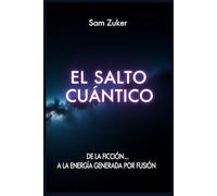 EL SALTO CUANTICO: DE LA FICCION.. A LA ENERGIA GENERADA POR FUSION