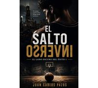 El salto inverso (El lado oscuro del éxito)