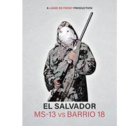 El Salvador: MS-13 VS Barrio 18