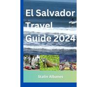 El Salvador Travel Guide 2024: Discover All the Top Attractions, Restaurants, Beaches & Activities to Explore in El Salvador, Central America.