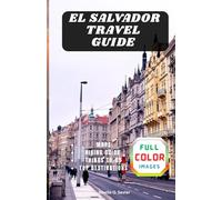 EL SALVADOR TRAVEL GUIDE: Your Passport to Paradise in Central America