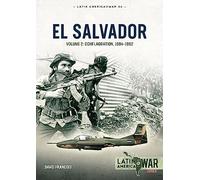 El Salvador Volume 2: Conflagration, 1984-1992: 34 (Latin America@War)
