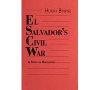 El Salvador's Civil War: A Study of Revolution