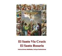 El Santo Via Crucis, El Santo Rosario: Instrucciones para rezar, ilustrado