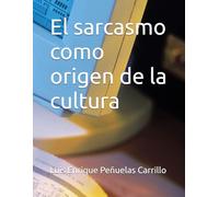 El sarcasmo como origen de la cultura