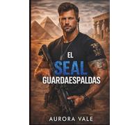 El SEAL Guardaespaldas: Un Romance con un Guardaespaldas Militar (Un Romance de Seguridad de Steel Valor)