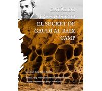 EL SECRET DE GAUDÍ AL BAIX CAMP