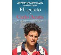 El secreto de Carlo Acutis: Por qué mi hijo es considerado un sainto: 126