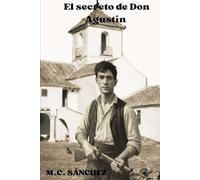 El secreto de Don Agustín (Vidas recordadas con retazos de la historia)