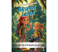 El secreto de la brújula encantada: Las aventuras de Bruna y Lena. Para niños y niñas de 7 a 11 años.