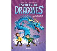 El secreto de la dragona del agua / Secret of the Water Dragon: 3 (Escuela de dragones / Dragon Masters, 3)