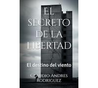El secreto de la libertad: El destino del viento