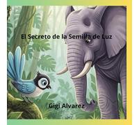 El secreto de la semilla de luz (El Club de los Hocicos Inquietos.)