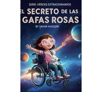 EL SECRETO DE LAS GAFAS ROSAS (Heroes Extraordinarios)