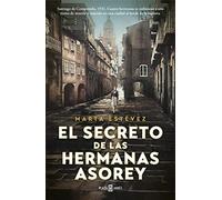 El Secreto de Las Hermanas Asorey / The Secret of the Asorey Sisters (Éxitos)