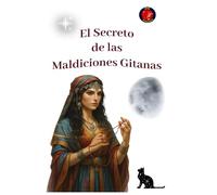 El Secreto de las Maldiciones Gitanas
