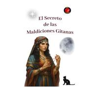El Secreto de las Maldiciones Gitanas