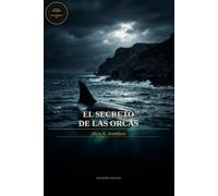 El Secreto de las Orcas: Una voz grabada bajo el agua. Un asesinato en la costa vasca. Y una memoria que no pertenece solo a los humanos.