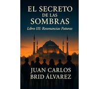 EL SECRETO DE LAS SOMBRAS: RESONANCIAS FUTURAS: 3