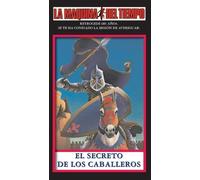 El Secreto De Los Caballeros: La Maquina del Tiempo: 1