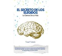 El Secreto de los Elegidos: Una guía secreta para quienes no aceptan vivir igual que los demás