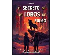 El Secreto de los Lobos de Fuego: Una novela de aventuras ilustrada para niños y niñas de 8 a 12 años, entre misterios y leyendas vikingas