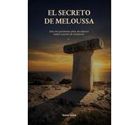 El Secreto de Meloussa: Dos mil quinientos años de silencio están a punto de romperse