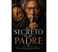EL SECRETO DE MI PADRE