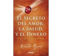 El secreto del Amor, la salud y el Dinero