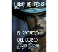 El secreto del lobo: (Romantasy con lobos y brujas): 2 (Lobos de Texas)