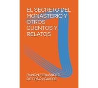 EL SECRETO DEL MONASTERIO Y OTROS CUENTOS Y RELATOS