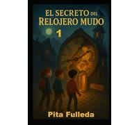 EL SECRETO DEL RELOJERO MUDO (EL ÚLTIMO SEGUNDO)