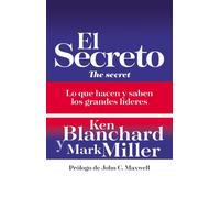 El secreto : Lo que saben y hacen los grandes lideres