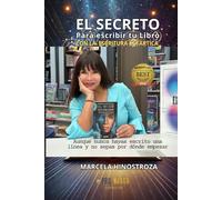 EL SECRETO PARA ESCRIBIR TU LIBRO: Con la Escritura Catártica