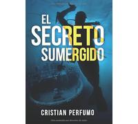 El secreto sumergido (Thrillers en la Patagonia)