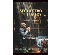 El Secuestro de Lucho: Planificacion o Equivocacion