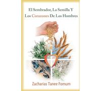 El Sembrador, La Semilla Y Los Corazones De Los Hombres