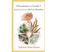 El Sembrador, La Semilla Y Los Corazones De Los Hombres (AYUDA PRACTICA EN SATIFICACION)