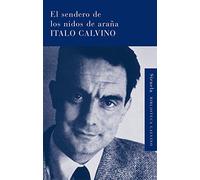 El sendero de los nidos de arana / The path of the spider's nest (Biblioteca Calvino)