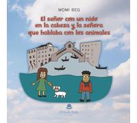 El señor con un nido en la cabeza y la señora que hablaba con los animales