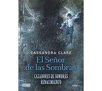 El Señor de las Sombras: Cazadores de Sombras. Renacimiento 2 (La Isla del Tiempo Plus)