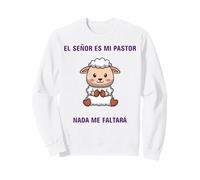 El Señor es mi pastor, nada me faltará. Sweatshirt
